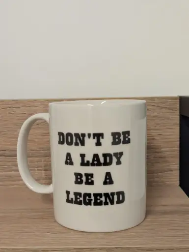 DONT BE A LADY … MUG BLANC  - MUG