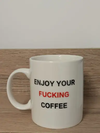 ENJOY YOUR FUCKING COFFEE Mug blanc  - MUG
