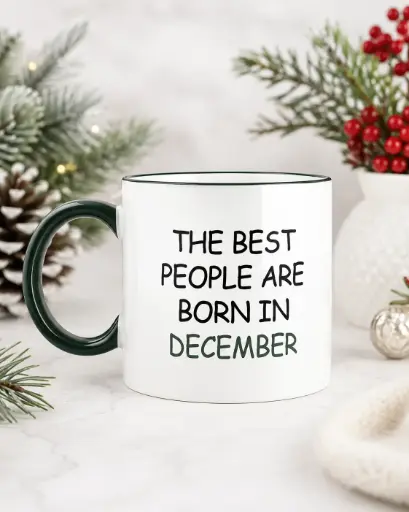 HE BEST PEOPLE ARE BORN IN DECEMBER  - TASSE ANNIVERSAIRE