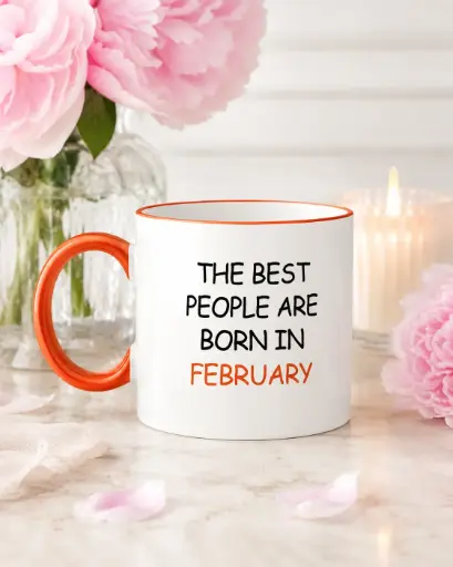 HE BEST PEOPLE ARE BORN IN FEBRUARY  - TASSE ANNIVERSAIRE
