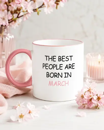HE BEST PEOPLE ARE BORN IN MARCH  - TASSE ANNIVERSAIRE